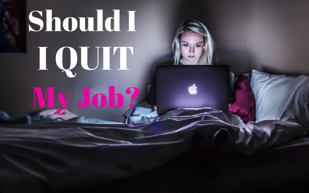 Should I quit my job?